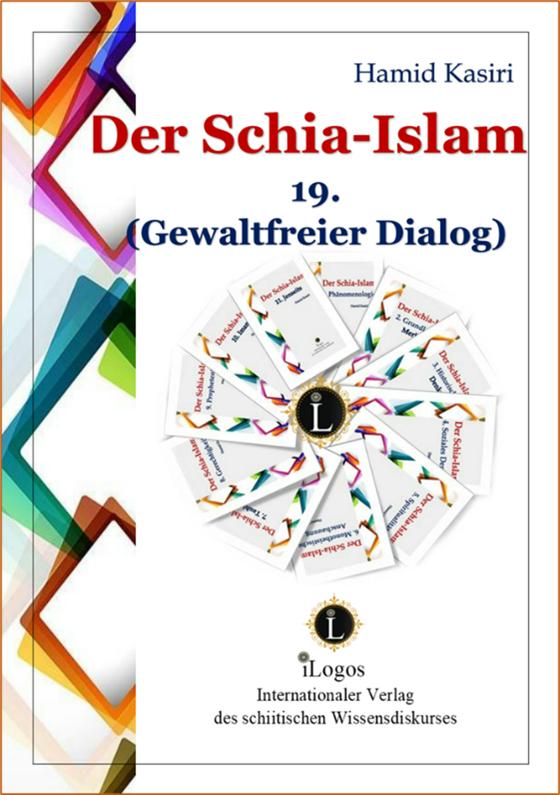 Der Schia-Islam 19. Gewaltfreier Dialog (1. Aufl.)
